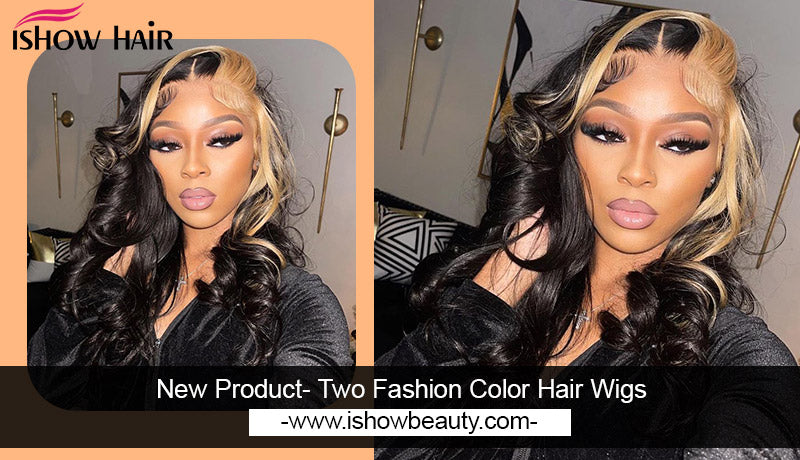 New Product- Two Fashion Color Hair Wigs