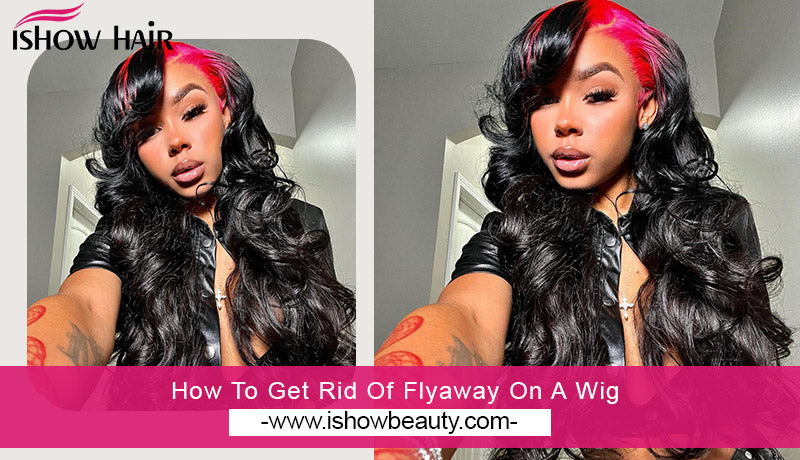 How To Get Rid Of Flyaway On A Wig