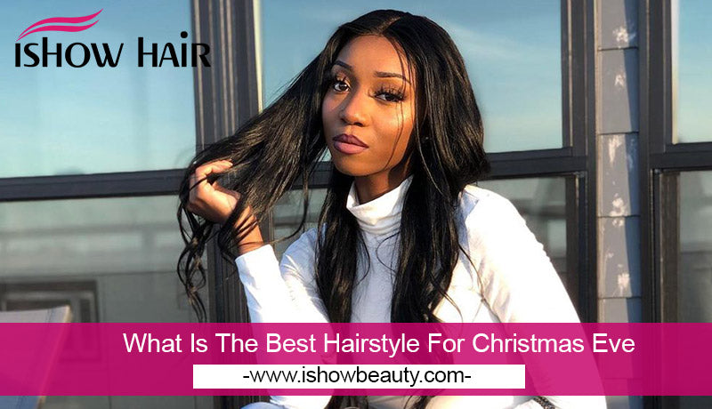 What Is The Best Hairstyle For Christmas Eve - IshowHair