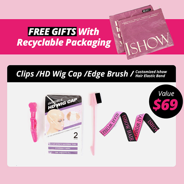 Free Gifts: Clips, HD Wig Cap, Edge Brush, and Ishow Elastic Band in Pink Packaging