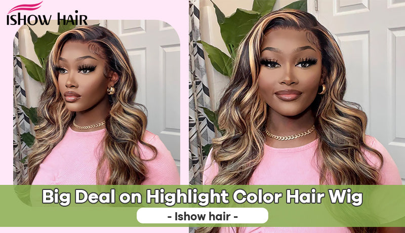 Ishow hair Big Deal on Highlight Color Hair Wig