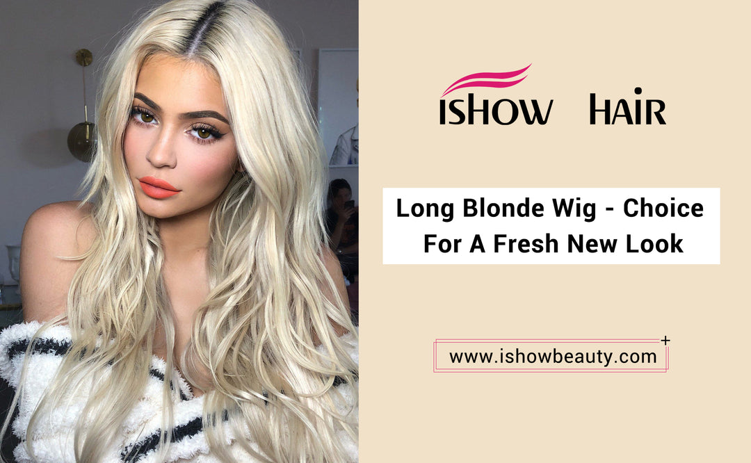 Long Blonde Wig- Choice For A Fresh New Look - IshowHair
