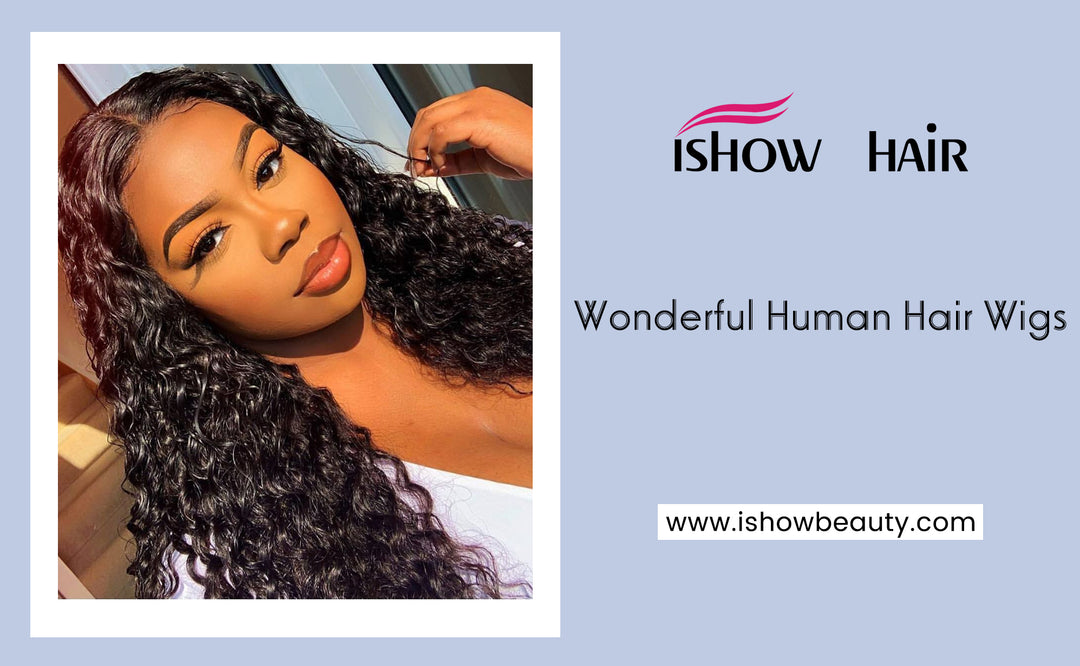 Wonderful Human Hair Wigs - IshowHair