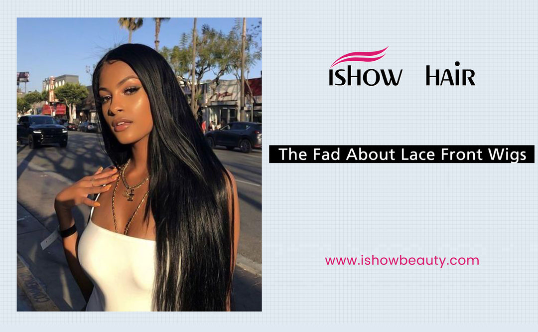 The Fad About Lace Front Wigs - IshowHair