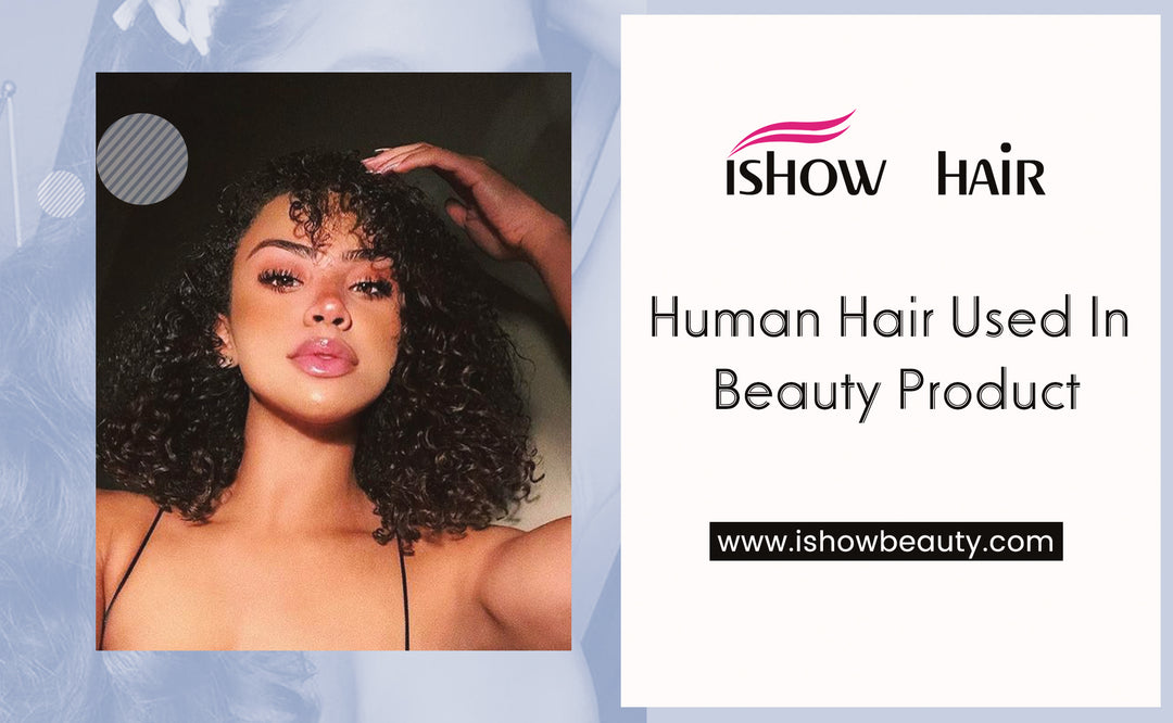 Human Hair Used In Beauty Product - IshowHair