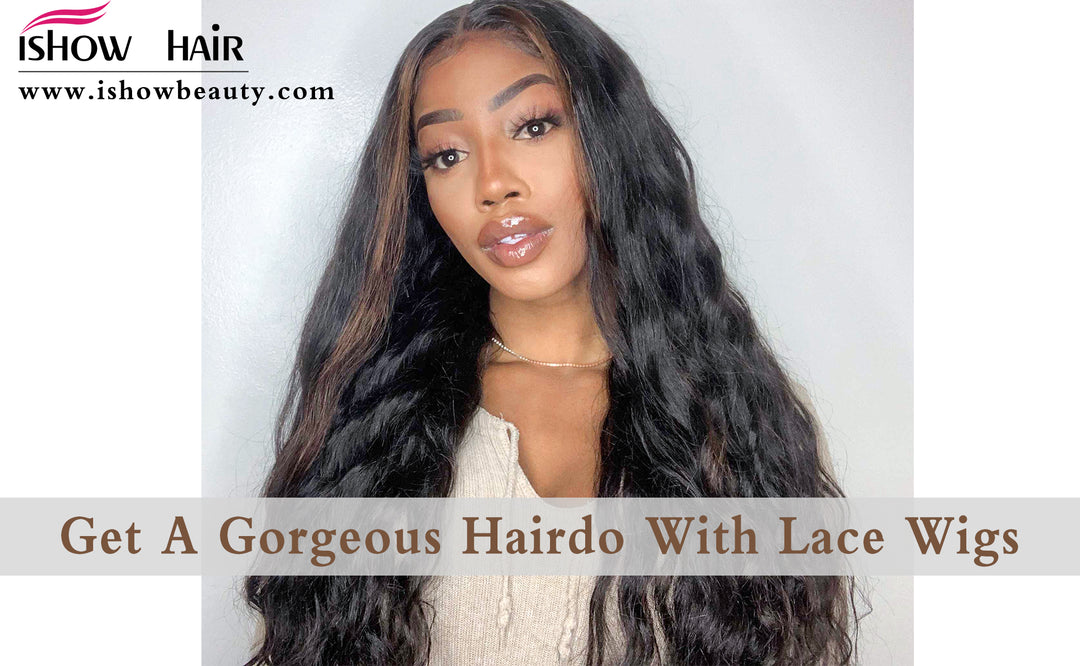 Get a gorgeous hairdo with lace wigs - IshowHair