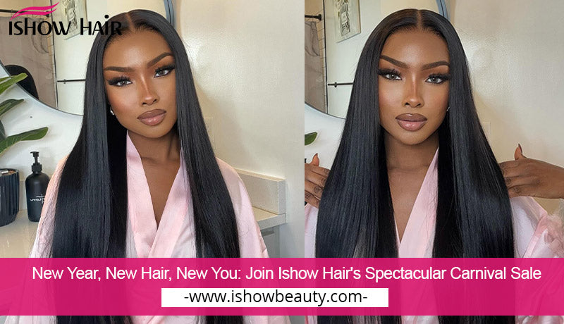 New Year, New Hair, New You: Join Ishow Hair's Spectacular Carnival Sale