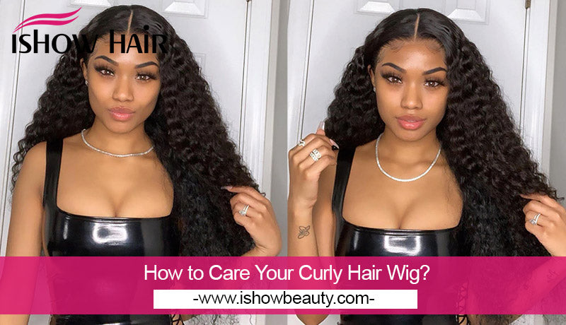 How to Care Your Curly Hair Wig - IshowHair