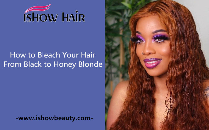 How to Bleach Your Hair From Black to Honey Blonde - IshowHair