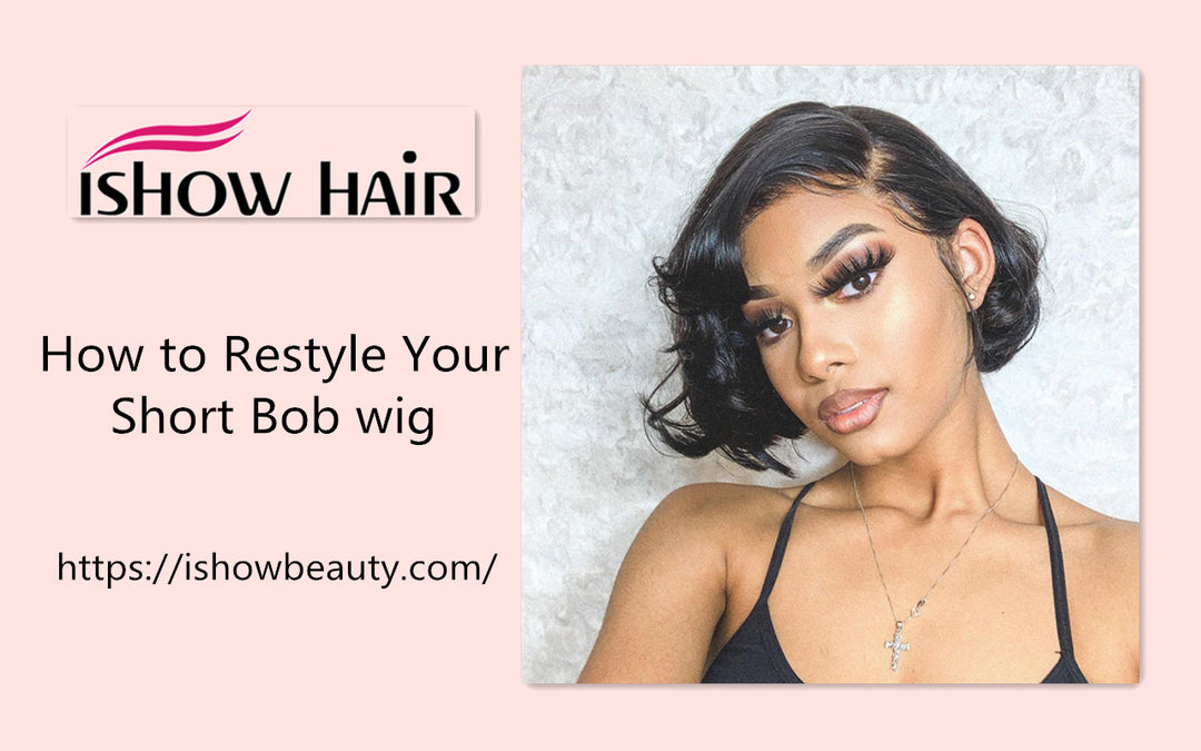 How to Restyle Your Short Bob wig - IshowHair