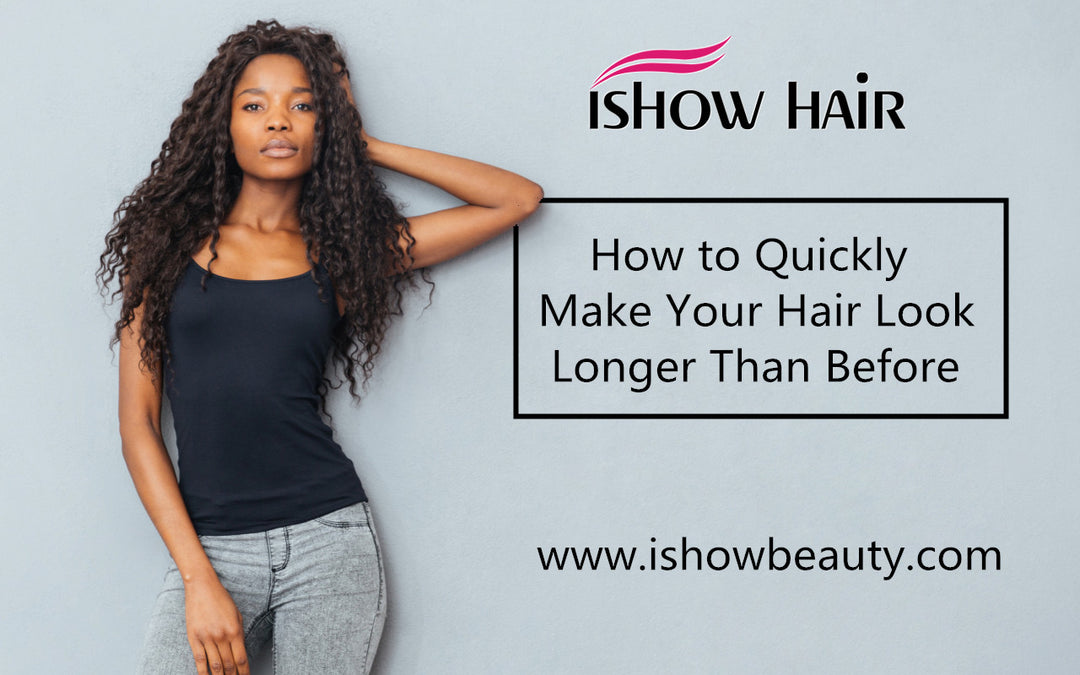 How to Quickly Make Your Hair Look Longer Than Before - IshowHair