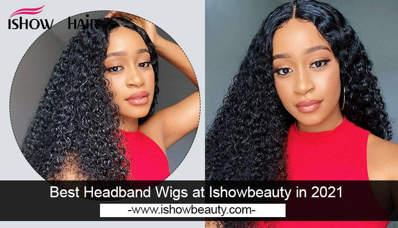 Best Headband Wigs at Ishowbeauty in 2021 - IshowHair