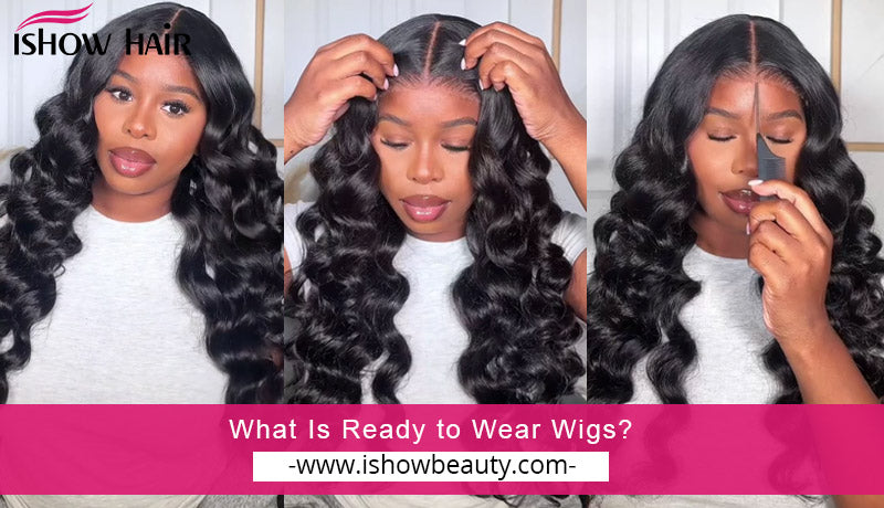 What Is Ready to Wear Wigs?