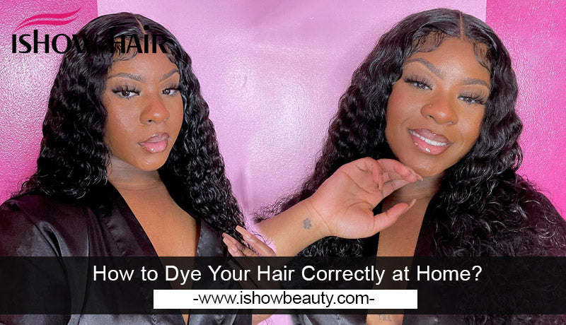 How to Dye Your Hair Correctly at Home? - IshowHair