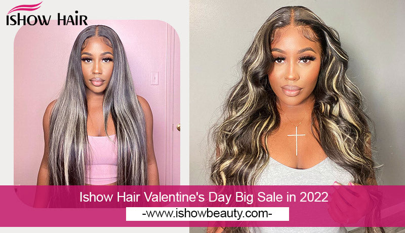 Ishow Hair Valentine's Day Big Sale in 2022