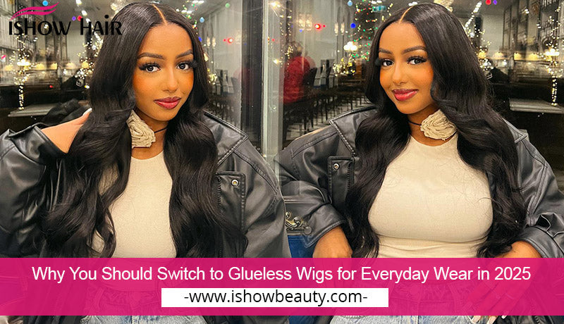 Why You Should Switch to Glueless Wigs for Everyday Wear in 2025