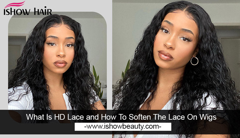 What Is HD Lace and How To Soften The Lace On Wigs