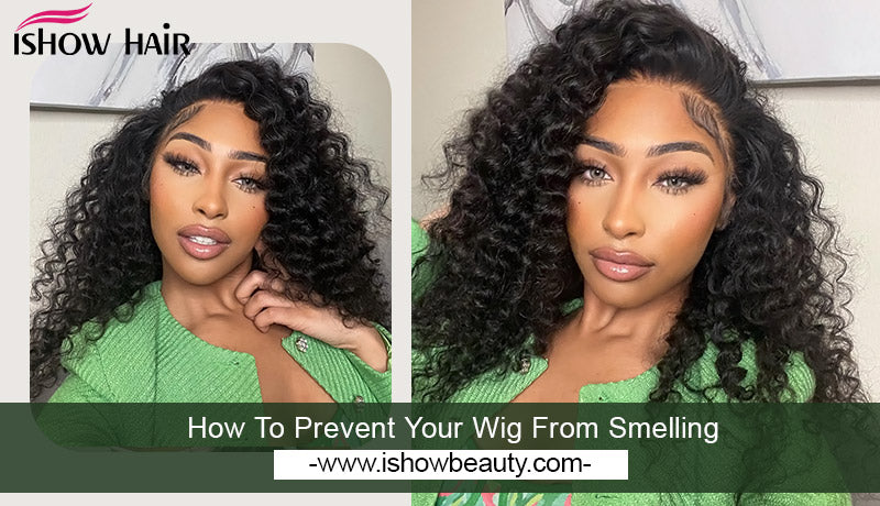 How To Prevent Your Wig From Smelling