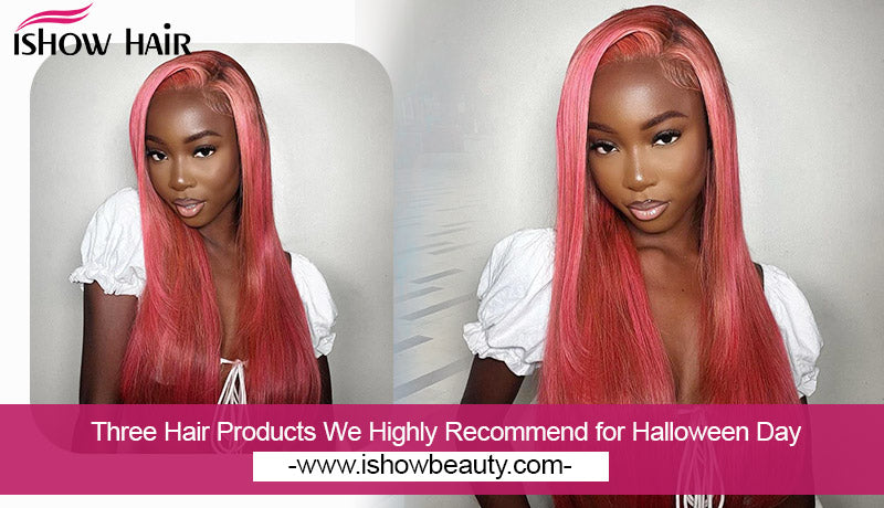 Three Hair Products We Highly Recommend for Halloween Day