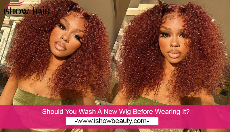 Should You Wash A New Wig Before Wearing It?