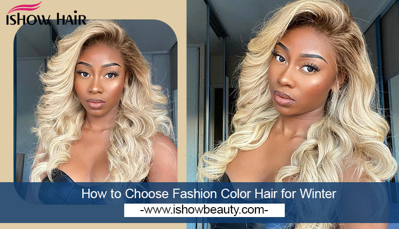 How to Choose Fashion Color Hair for Winter