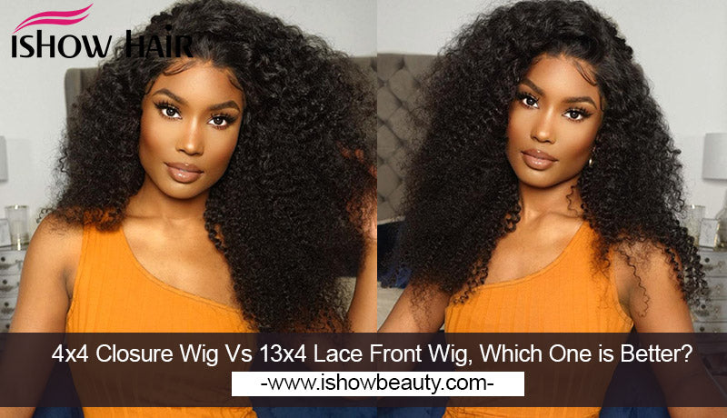 4x4 Closure Wig Vs 13x4 Lace Front Wig, Which One is Better? - IshowHair
