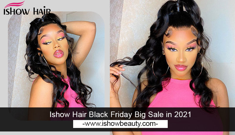 Ishow Hair Black Friday Big Sale in 2021